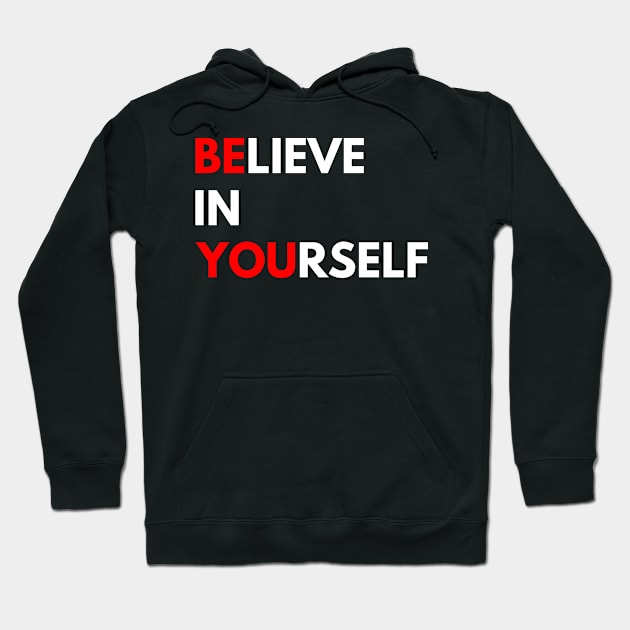 Believe In Yourself Hoodie by BloodLine